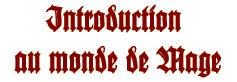 Introduction au Monde de Mage